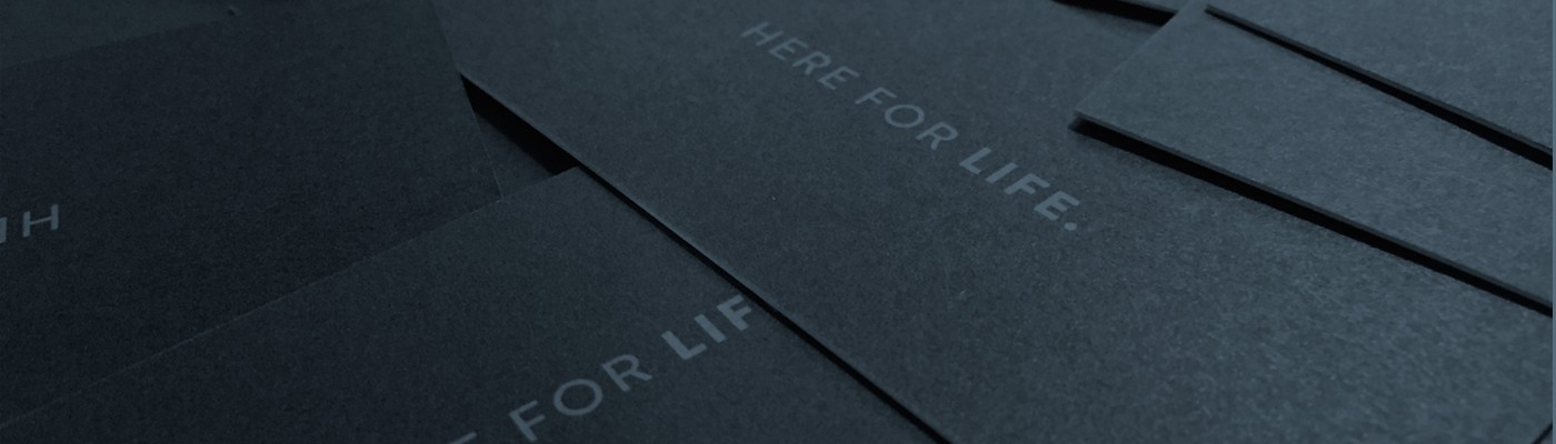 Here for Life: <br />Meet Our New Brand